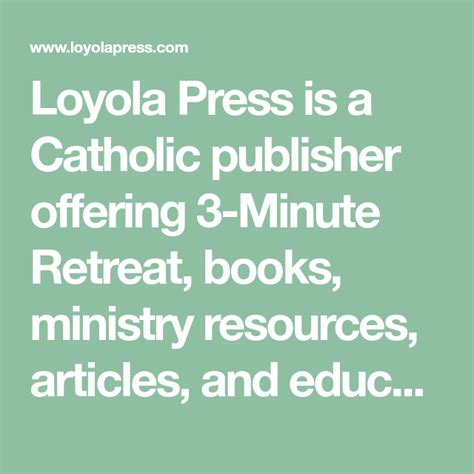 Loyola Press is a Catholic publisher offering 3-Minute Retreat, books ...