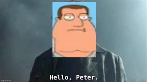 Hello Peter - Imgflip