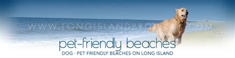 Long Island Pet Friendly Beaches - Dog Friendly Beaches on Long Island - LongIslandBrowser.com