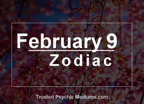 February 9 Zodiac - Complete Birthday Horoscope & Personality Profile