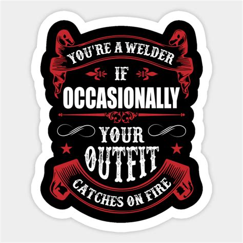 Funny Welder Quote - Welder - Sticker | TeePublic