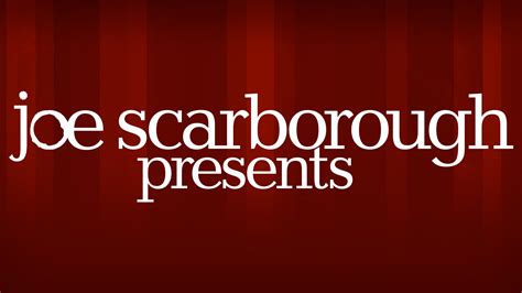 Joe Scarborough Presents - NBC.com