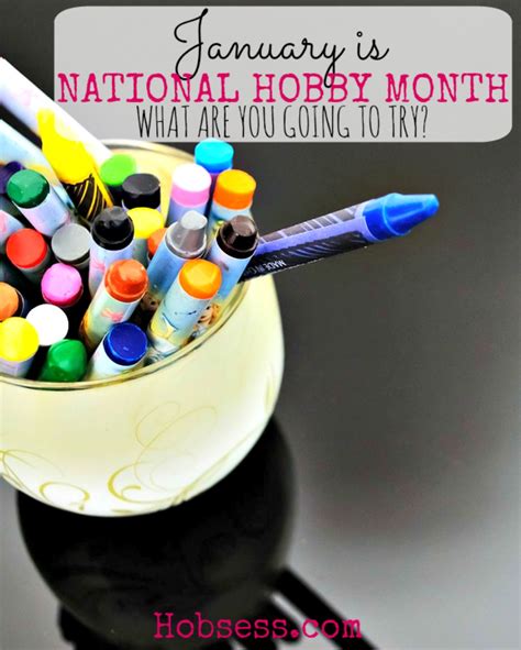 January is National Hobby Month | Get a new hobby!