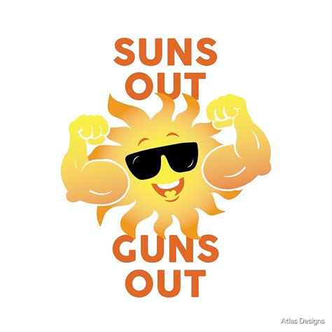 "SUNS OUT GUNS OUT" by Atlas Designs | Redbubble