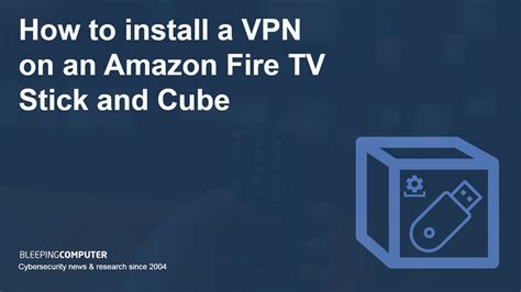 How to install a VPN on an Amazon Fire TV Stick