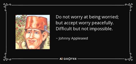 QUOTES BY JOHNNY APPLESEED | A-Z Quotes