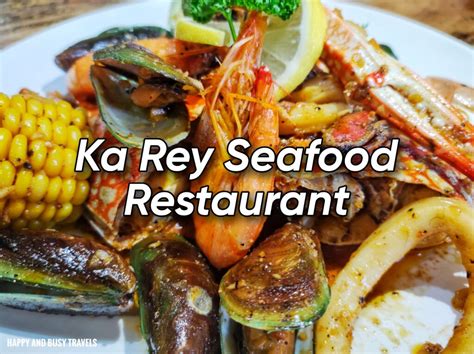 Ka Rey Seafood Restaurant - Happy and Busy Travels