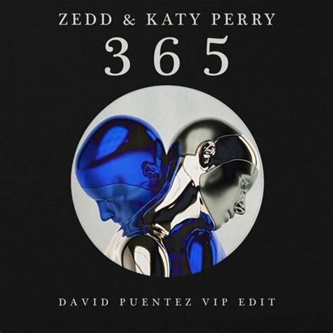 Stream Zedd & Katy Perry - 365 (David Puentez VIP Edit) by Edits & Bootlegs | Listen online for ...