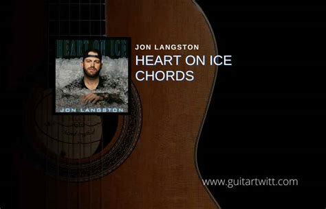 Heart On Ice Chords By Jon Langston - Guitartwitt