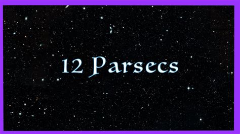 12 Parsecs (original) - YouTube