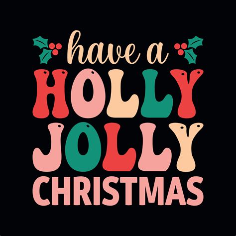 Have a holly jolly Christmas - Christmas quotes typographic design ...