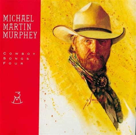 Michael Martin Murphey - Cowboy Songs Four Lyrics and Tracklist | Genius