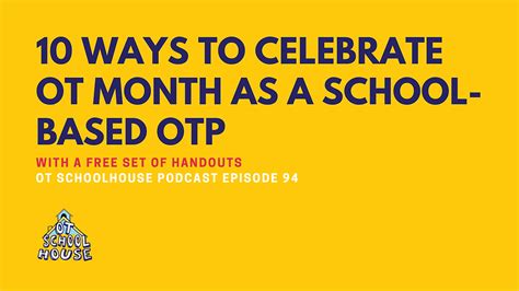 OTS 94: 10 Ways to Celebrate OT Month as a School-Based OTP [Free Handout]