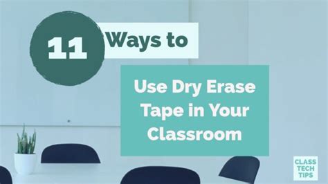 11 Ways to Use Dry Erase Tape in Your Classroom - Class Tech Tips, Dry Erase Tape