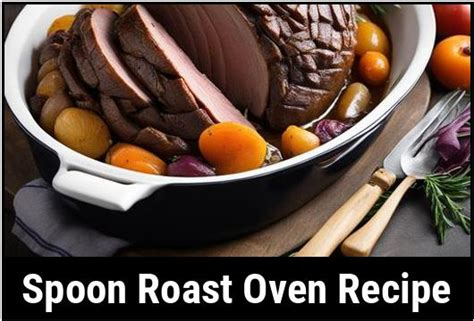 Spoon Roast Oven Recipe: Elevating Your Culinary Experience