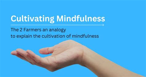 Cultivating Mindfulness: The Analogy of Two Farmers