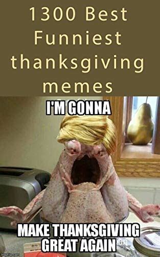 1300 Best Funniest thanksgiving memes : Funniest Memes on the internet by Web Academy School ...