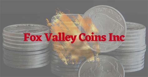 Fox Valley Coins Inc Review For 2024 (With Special Promo)