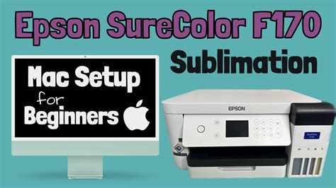 Setting Up Your Epson SureColor F170 Sublimation Printer With Your Mac ...