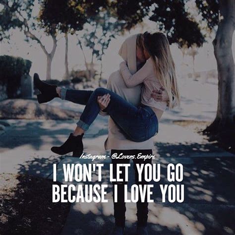 I Won't Let You Go Because I Love You Pictures, Photos, and Images for ...