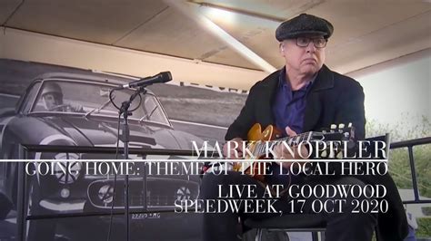 Mark Knopfler - Going Home: Theme Of The Local Hero (Live At Goodwood, SpeedWeek, 17th Oct 2020 ...