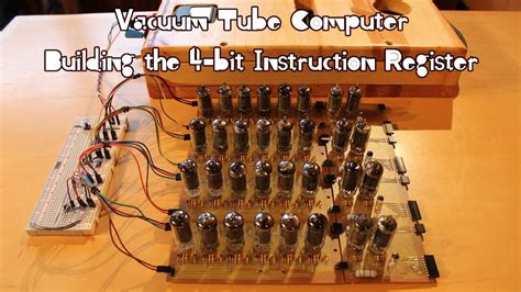 Vacuum Tube Computer P.09 – Building the 4-bit Instruction Register ...