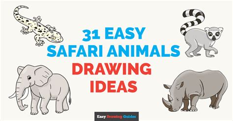 31 Easy Safari Animals Drawing Tutorials | Easy Drawing Guides