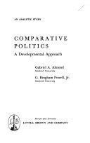 Comparative Politics: a Developmental Approach - Gabriel Abraham Almond, G. Bingham Powell ...