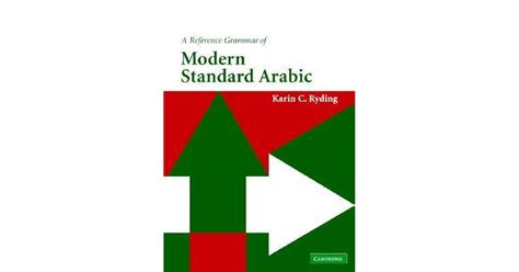 A Reference Grammar of Modern Standard Arabic by Karin C. Ryding