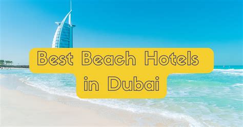 8 Best Beach Hotels in Dubai - Vigor Travels Tourism