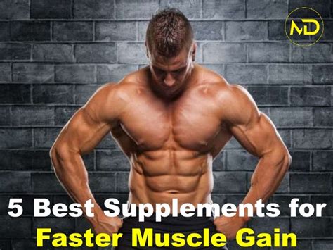 5 Best Supplements for Faster Muscle Gain