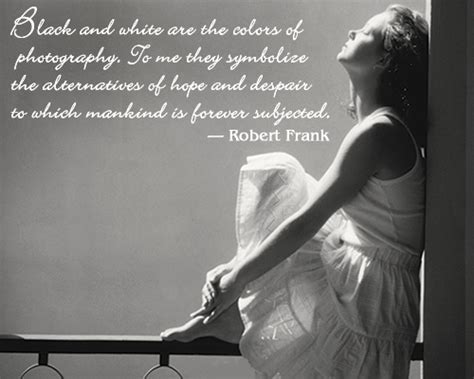 Robert Frank Quotes. QuotesGram