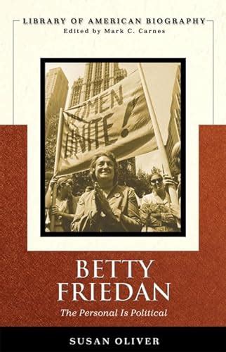 Betty Friedan: The Personal Is Political (Longman American Biography Series) - Oliver, Susan ...