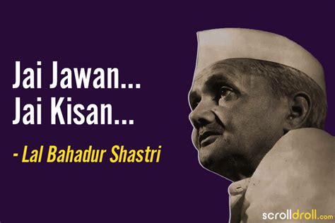 16 Lal Bahadur Shastri Quotes About Freedom, Patriotism & India