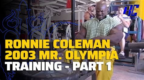 Ronnie Coleman 2003 Mr. Olympia Training | Part 1 | Ronnie Coleman - YouTube