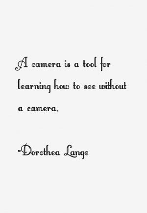 Dorothea Lange Quotes. QuotesGram