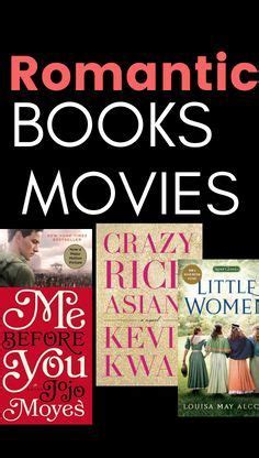 21 Epic Romantic Movies Based On Books | Romantic movies, Best books to ...