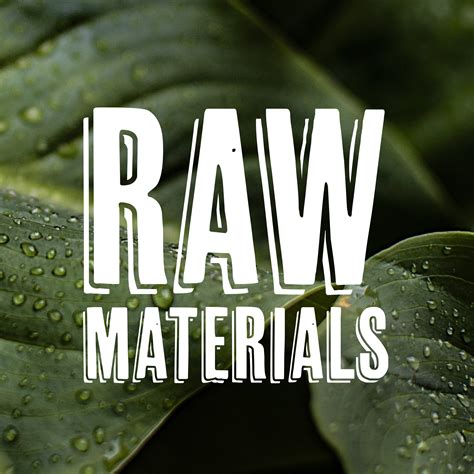 Raw Materials