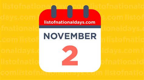 NOVEMBER 2ND HOLIDAYS,OBSERVANCES & FAMOUS BIRTHDAYS