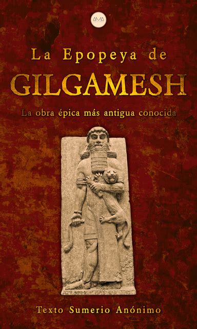 La Epopeya de Gilgamesh: La Obra Épica Más Antigua Conocida - Libro electrónico - Texto Sumerio ...