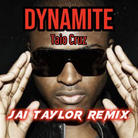 Stream Taio Cruz - Dynamite (Jai Taylor Remix)[FREE DOWNLOAD] by Jai ...