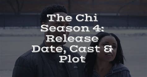 The Chi Season 4 Release Date, Trailer, Cast And Plot | Nilsen Report