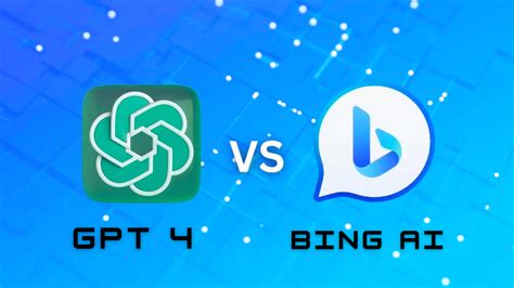 Unveiling the Key Differences Between GPT-4 and Bing AI: Which One is Right for You?