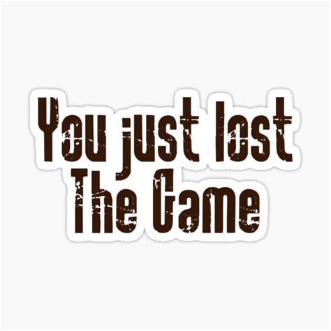 "You Just Lost The Game" Sticker for Sale by CaptainLust | Redbubble