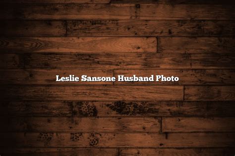 Leslie Sansone Husband Photo - November 2022 - Tomaswhitehouse.com