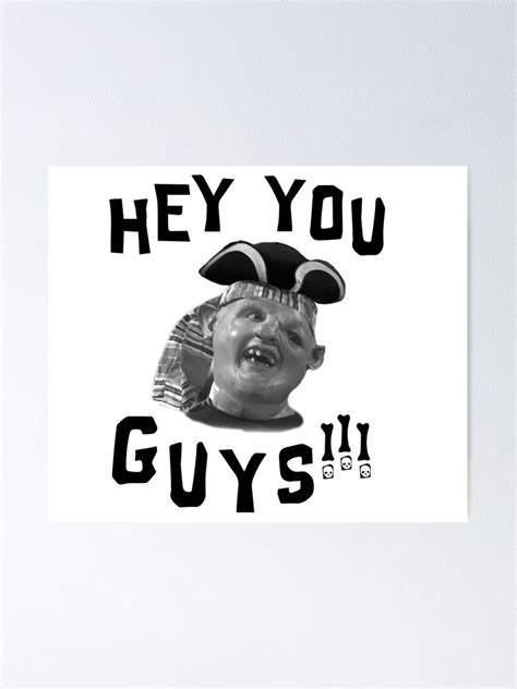 "The Goonies - Sloth "Hey You Guys!!!" Quote" Poster for Sale by ...