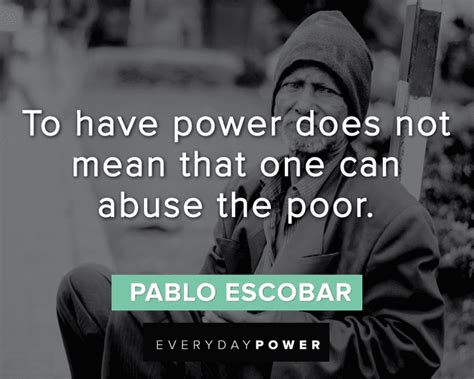 Pablo Escobar Quotes From The King of Cocaine – Daily Inspirational Posters