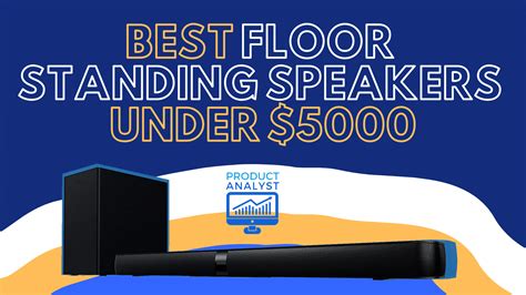 Best Floor Standing Speakers Under $5000 [2022]