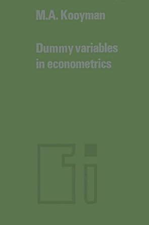 Dummy variables in econometrics (Tilburg Studies in Economics ...