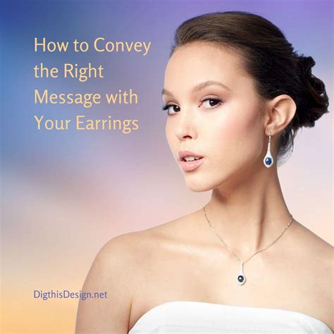 Baring Your Soul: What Message Do You Want to Convey With Your Earrings? - Dig This Design
